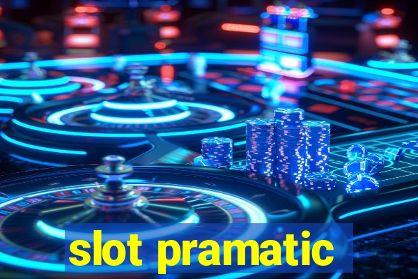 slot pramatic