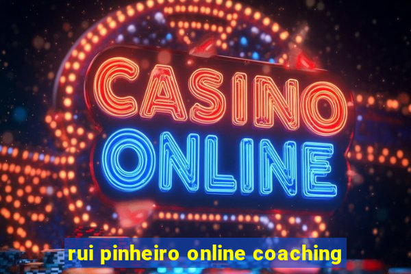 rui pinheiro online coaching