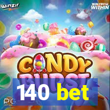 140 bet