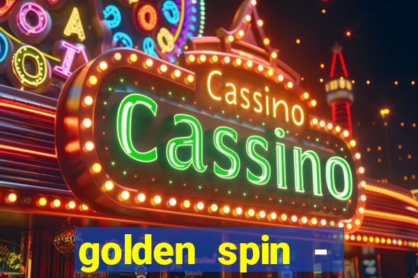 golden spin - slots casino