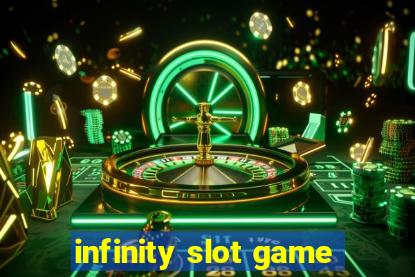 infinity slot game