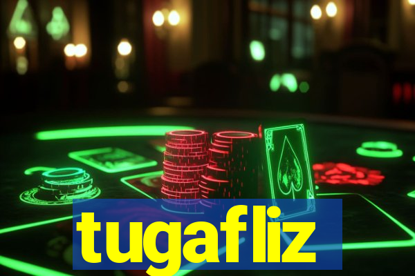 tugafliz