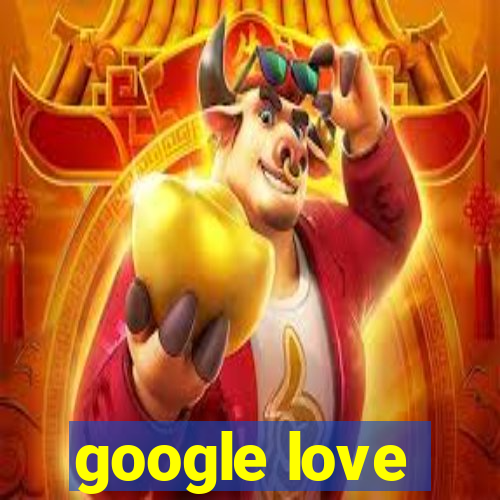 google love