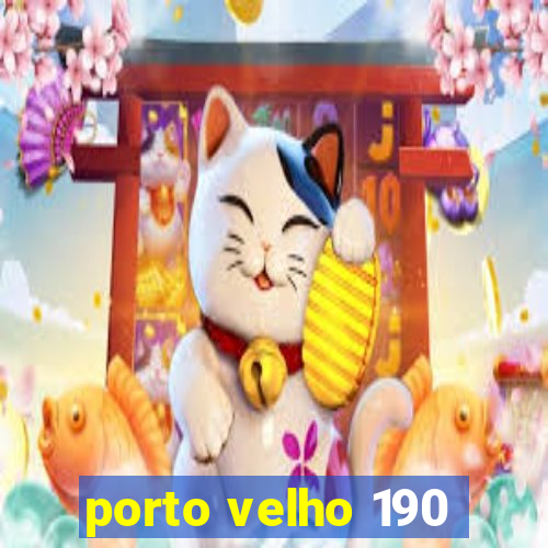 porto velho 190