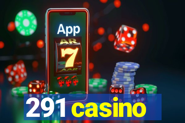 291 casino