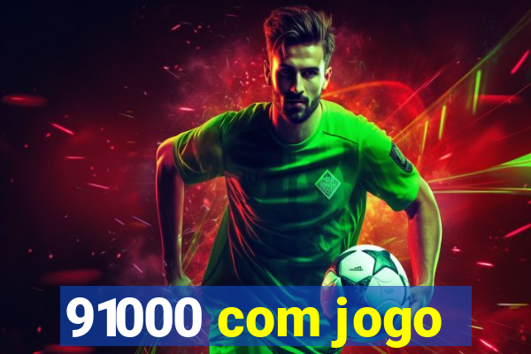 91000 com jogo