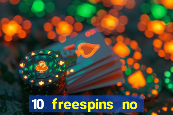 10 freespins no deposit casino 2021