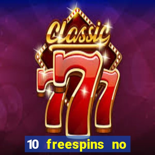 10 freespins no deposit casino 2021