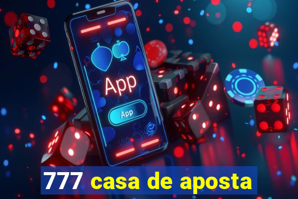 777 casa de aposta