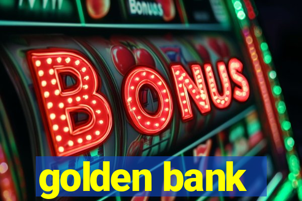 golden bank