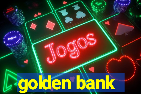 golden bank