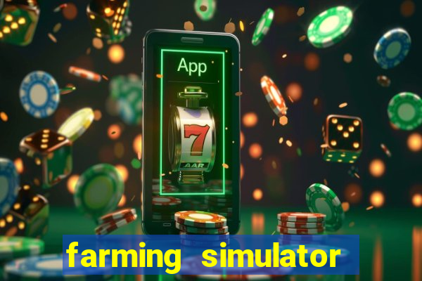 farming simulator 18 dinheiro infinito