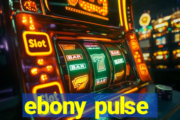 ebony pulse