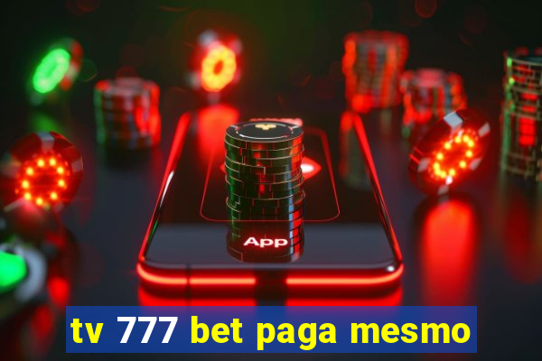 tv 777 bet paga mesmo