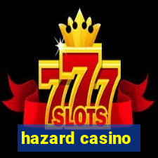 hazard casino