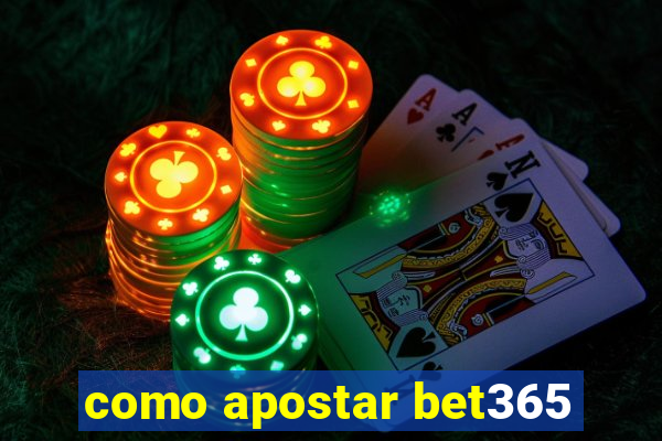 como apostar bet365