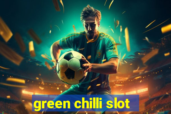 green chilli slot