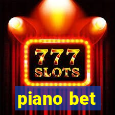 piano bet