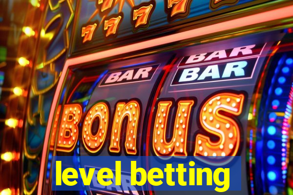 level betting