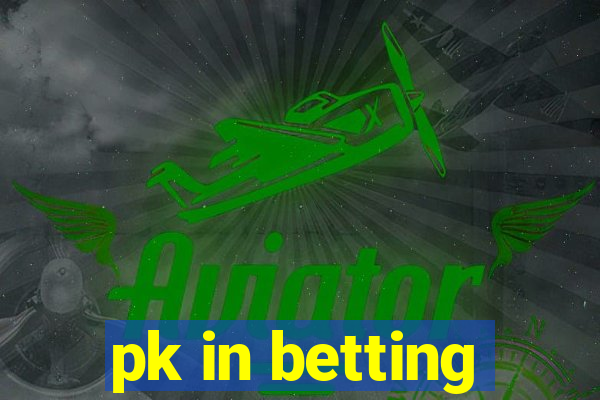 pk in betting