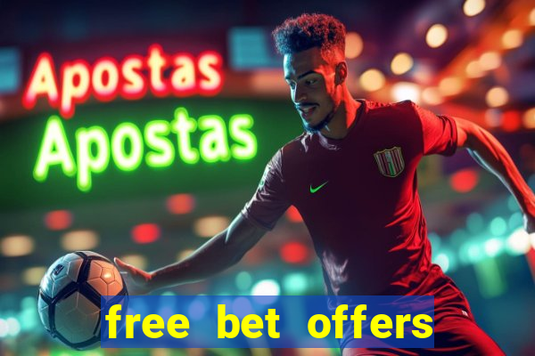 free bet offers with no deposit