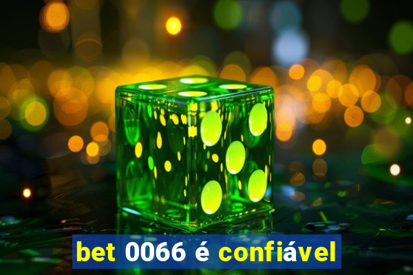 bet 0066 é confiável