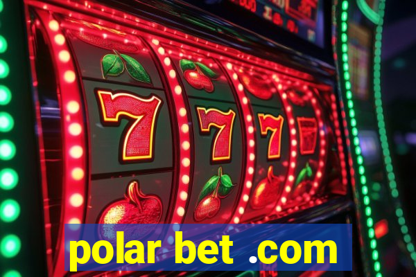 polar bet .com