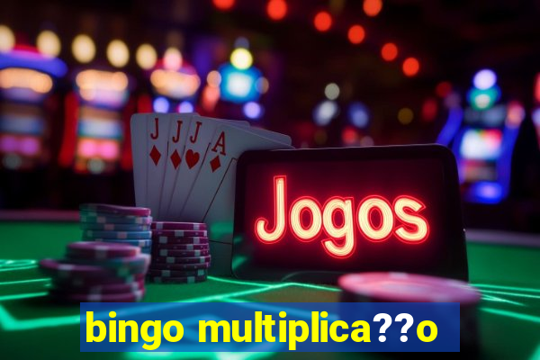 bingo multiplica??o