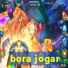 bora jogar