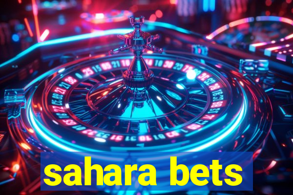 sahara bets