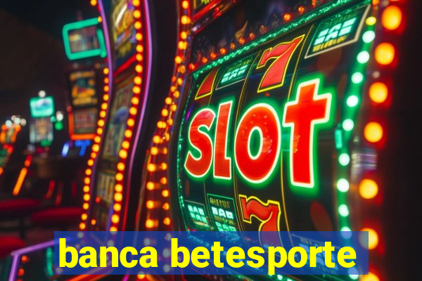 banca betesporte