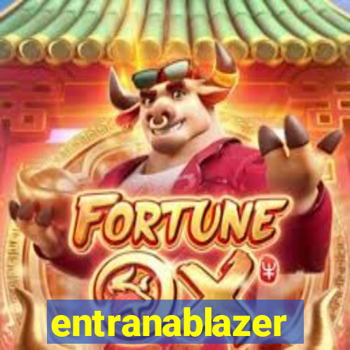 entranablazer