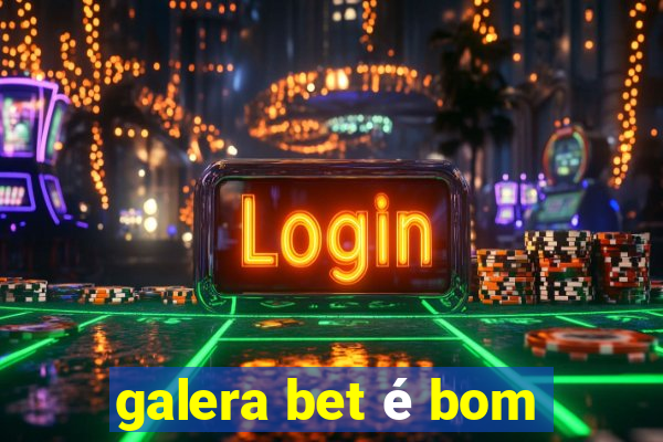 galera bet é bom