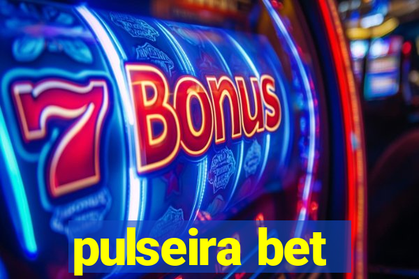 pulseira bet