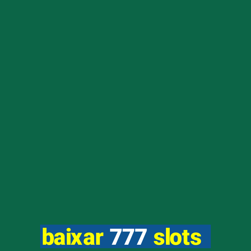 baixar 777 slots