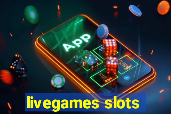 livegames slots