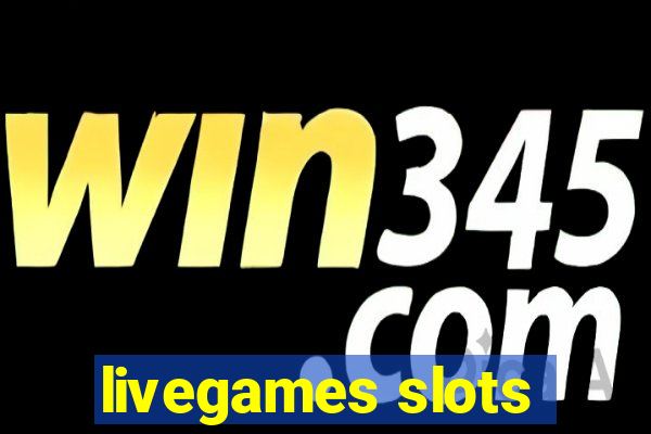 livegames slots