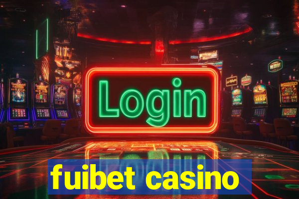 fuibet casino