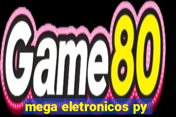 mega eletronicos py