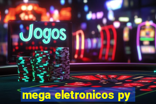 mega eletronicos py