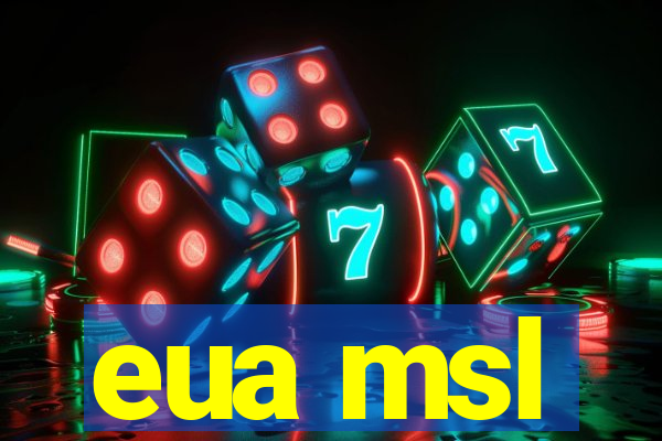 eua msl