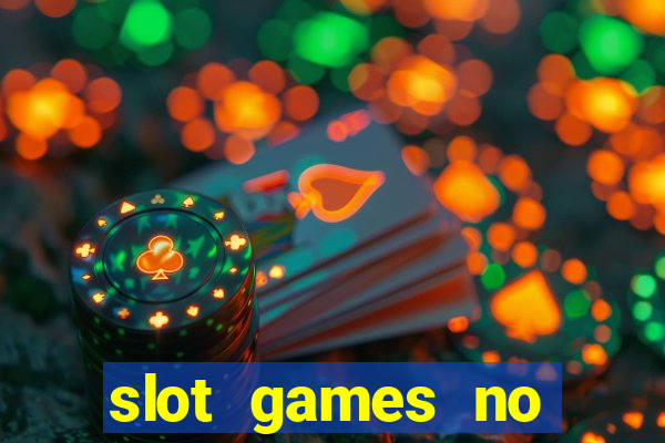 slot games no deposit bonus