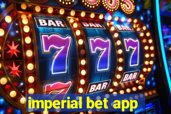 imperial bet app