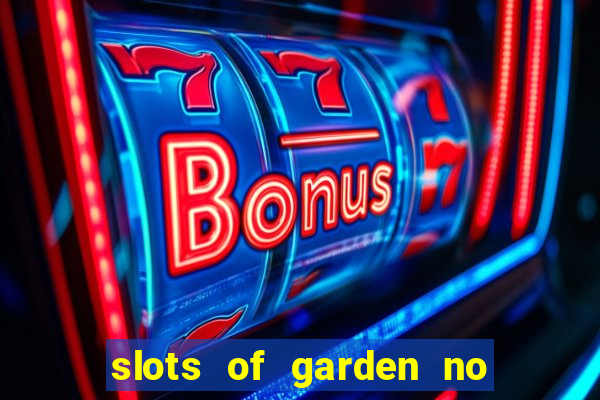 slots of garden no deposit bonus