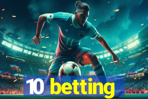 10 betting