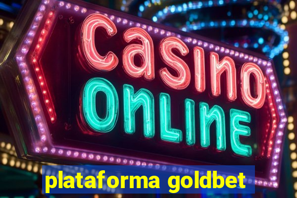 plataforma goldbet