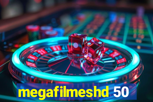 megafilmeshd 50