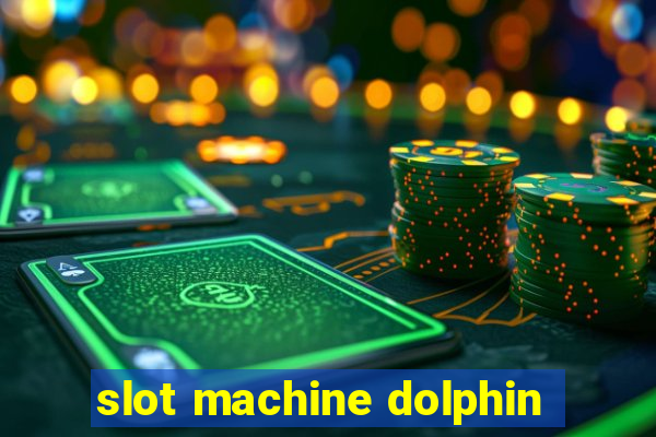 slot machine dolphin