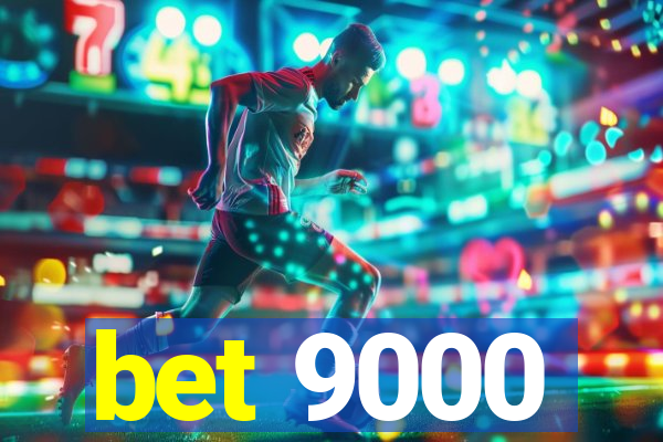 bet 9000