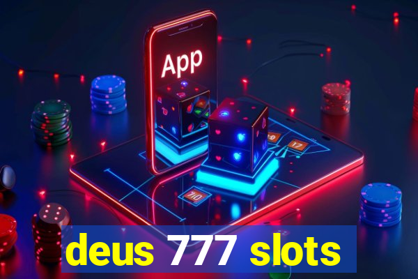 deus 777 slots